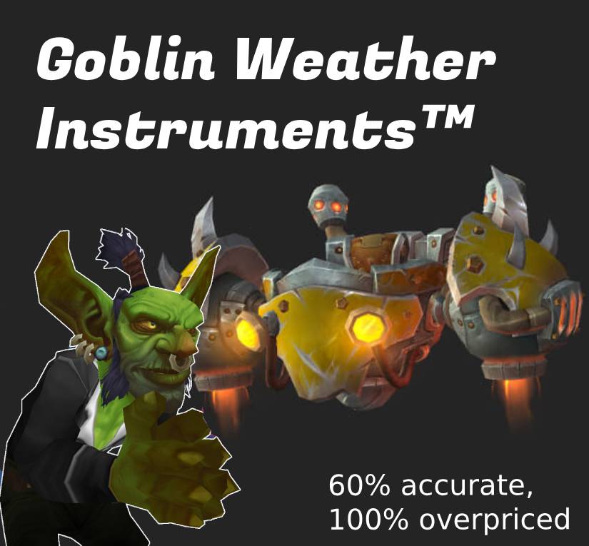 Goblin Weather Instruments™ — 60% accurate, 100% overpriced