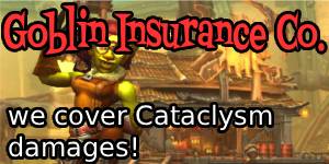 Goblin Insurance Co. — We cover Cataclysm damage!